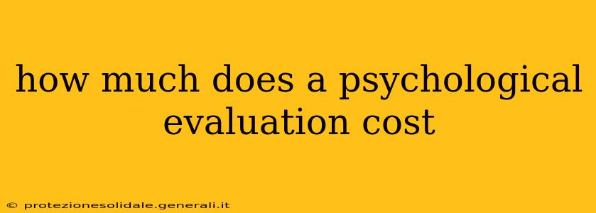 how much does a psychological evaluation cost