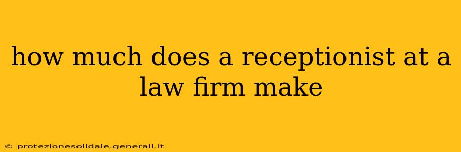 how much does a receptionist at a law firm make