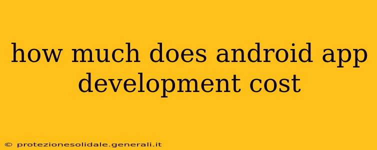 how much does android app development cost