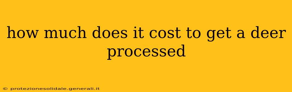 how much does it cost to get a deer processed