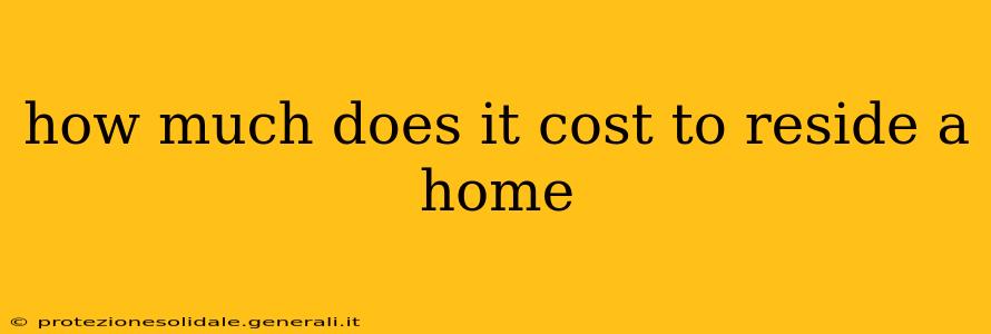 how much does it cost to reside a home