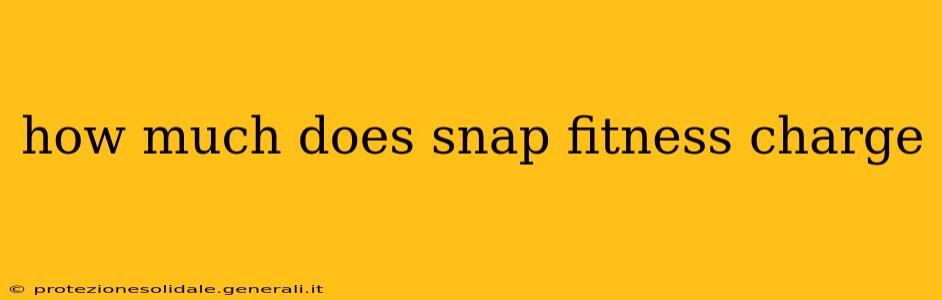 how much does snap fitness charge