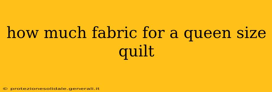 how much fabric for a queen size quilt