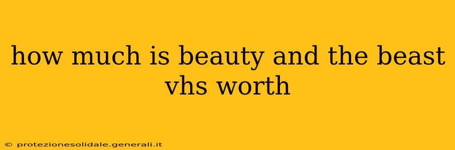 how much is beauty and the beast vhs worth