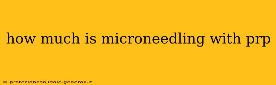 how much is microneedling with prp