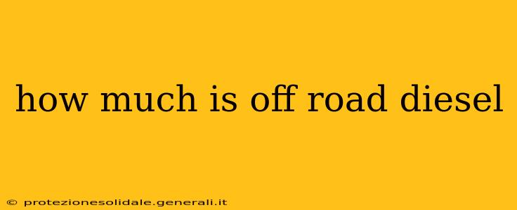 how much is off road diesel