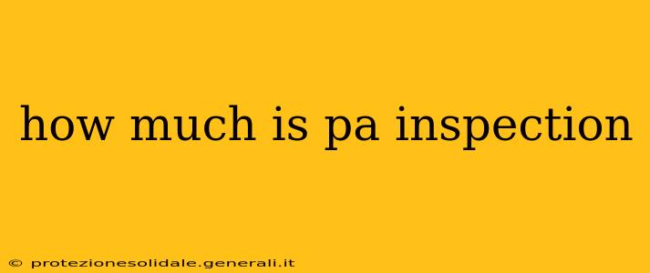 how much is pa inspection