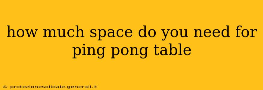 how much space do you need for ping pong table