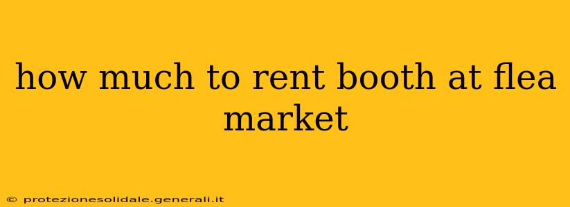 how much to rent booth at flea market