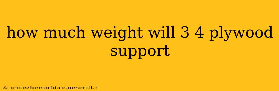 how much weight will 3 4 plywood support