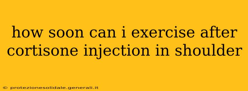 how soon can i exercise after cortisone injection in shoulder