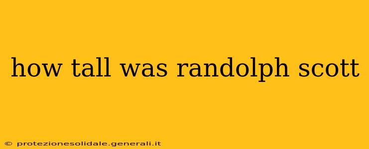 how tall was randolph scott