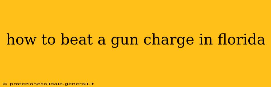 how to beat a gun charge in florida