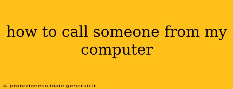 how to call someone from my computer