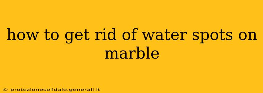 how to get rid of water spots on marble