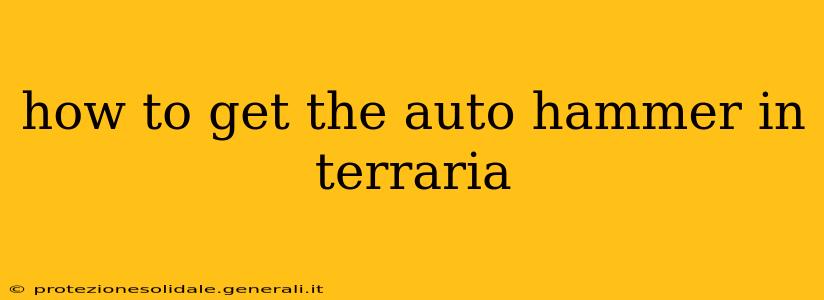 how to get the auto hammer in terraria