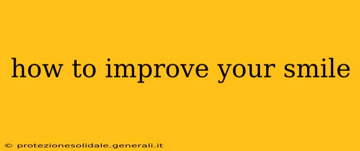how to improve your smile