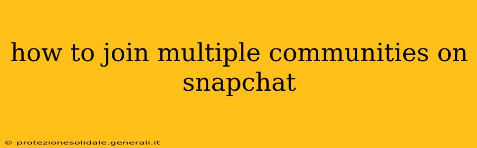 how to join multiple communities on snapchat