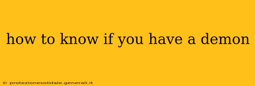how to know if you have a demon