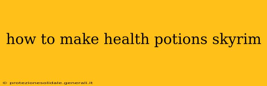 how to make health potions skyrim