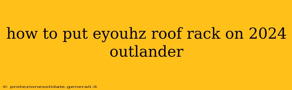 how to put eyouhz roof rack on 2024 outlander