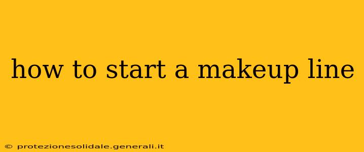how to start a makeup line