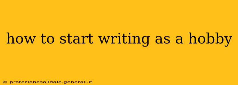how to start writing as a hobby