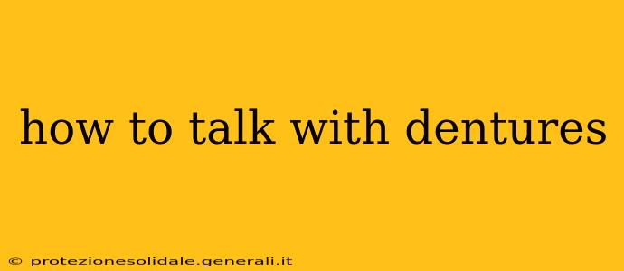 how to talk with dentures
