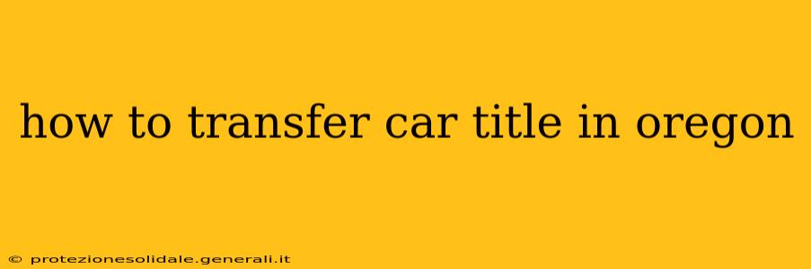 how to transfer car title in oregon