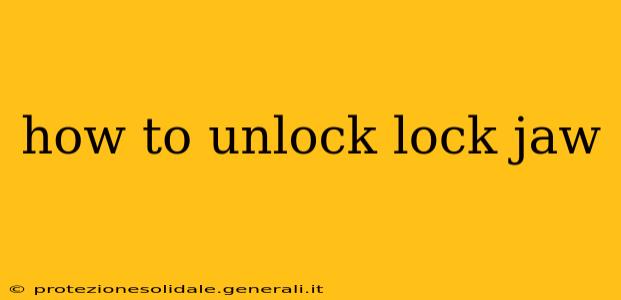 how to unlock lock jaw
