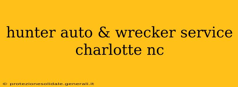 hunter auto & wrecker service charlotte nc