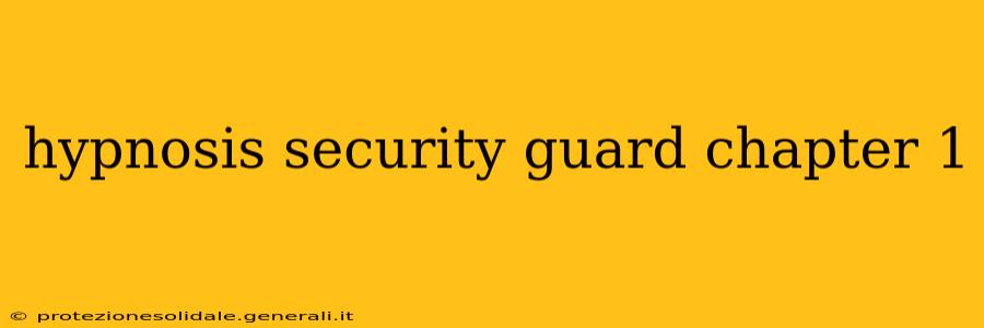 hypnosis security guard chapter 1