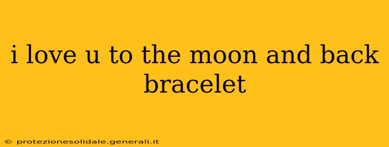 i love u to the moon and back bracelet