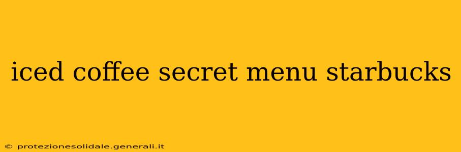 iced coffee secret menu starbucks
