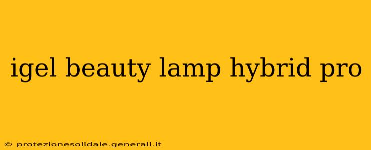 igel beauty lamp hybrid pro
