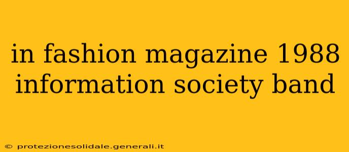in fashion magazine 1988 information society band