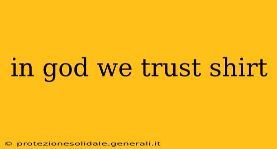 in god we trust shirt