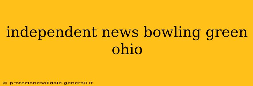 independent news bowling green ohio