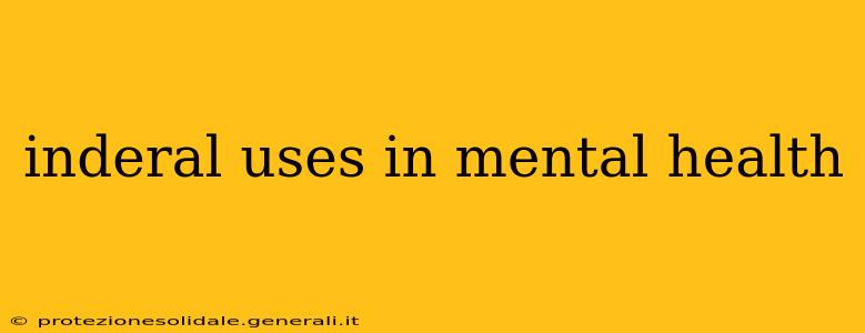 inderal uses in mental health