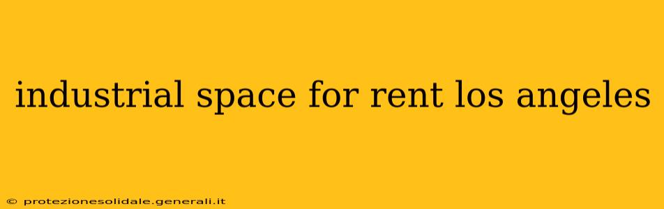industrial space for rent los angeles