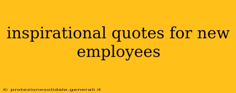 inspirational quotes for new employees