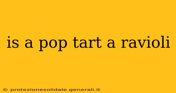 is a pop tart a ravioli