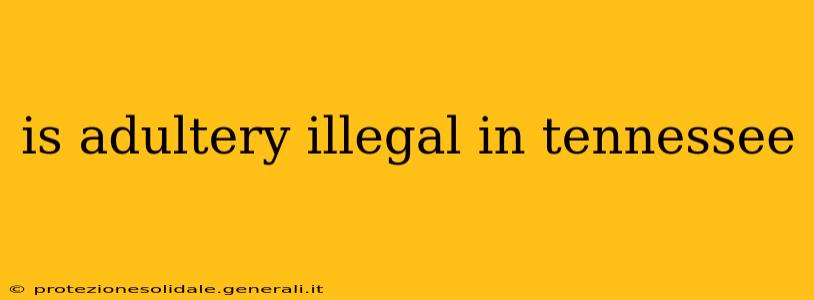 is adultery illegal in tennessee