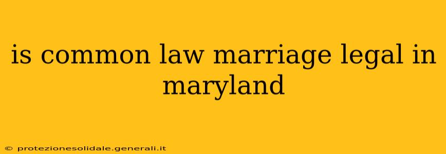 is common law marriage legal in maryland
