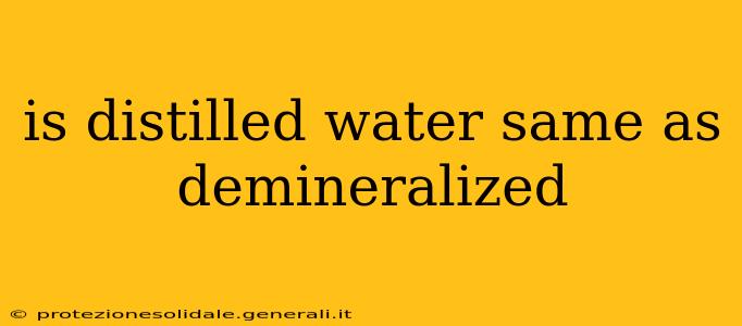 is distilled water same as demineralized