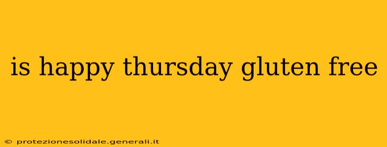 is happy thursday gluten free