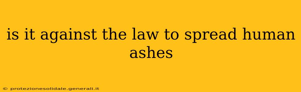 is it against the law to spread human ashes