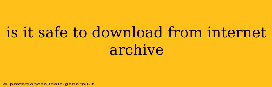 is it safe to download from internet archive