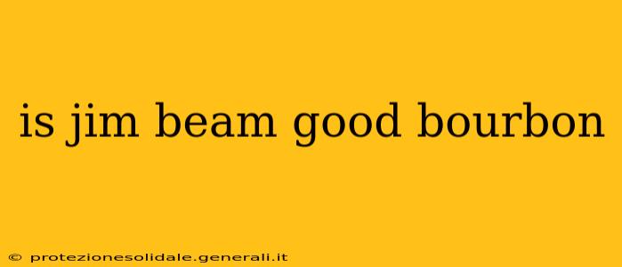is jim beam good bourbon