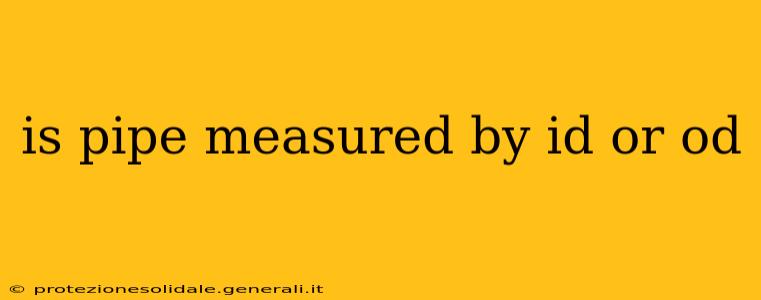 is pipe measured by id or od